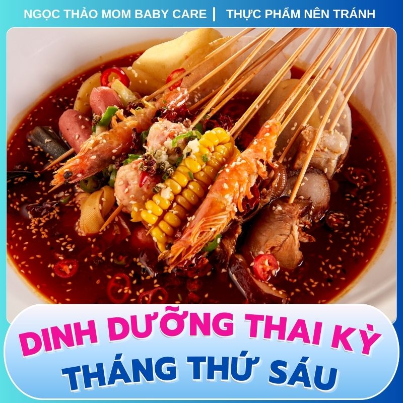 Đồ ăn cay nóng nên tránh trong thai kỳ tháng thứ 6